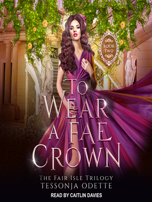 Title details for To Wear a Fae Crown by Tessonja Odette - Wait list